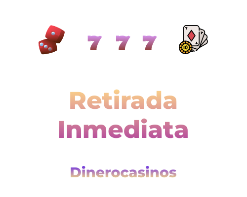 casinos con retirada inmediata